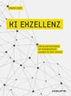 KI Exzellenz - Erfolgsfaktoren im Management jenseits des Hypes