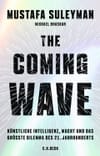 The Coming Wave: Künstliche Intelligenz, Macht und das größte Dilemma des 21. Jahrhunderts